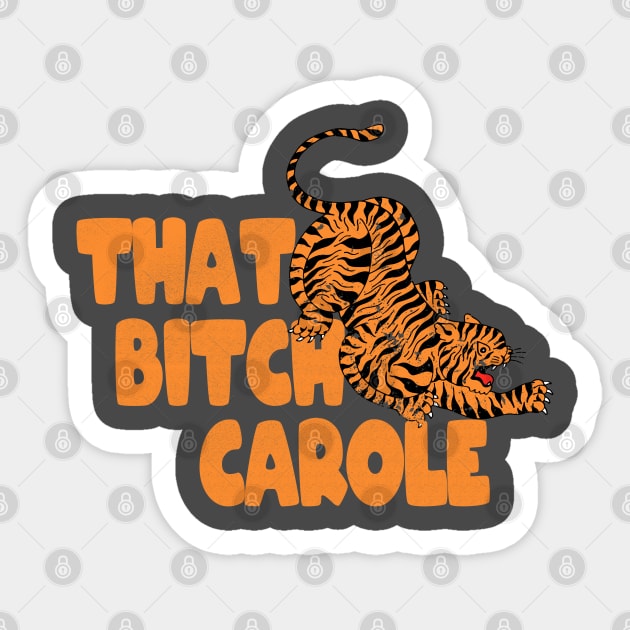 That Bitch Carole Sticker by Theretrotee